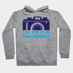 I'll fix it in photoshop Hoodie